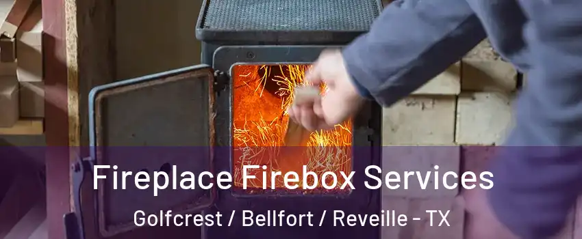 Fireplace Firebox Services Golfcrest / Bellfort / Reveille - TX