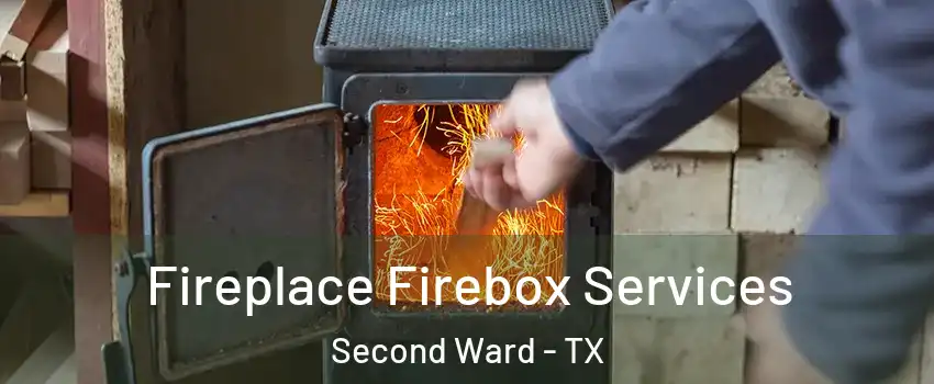 Fireplace Firebox Services Second Ward - TX