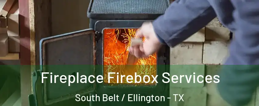 Fireplace Firebox Services South Belt / Ellington - TX