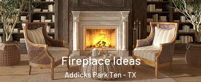 Fireplace Ideas Addicks Park Ten - TX