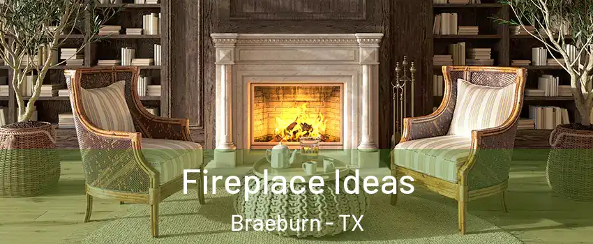 Fireplace Ideas Braeburn - TX