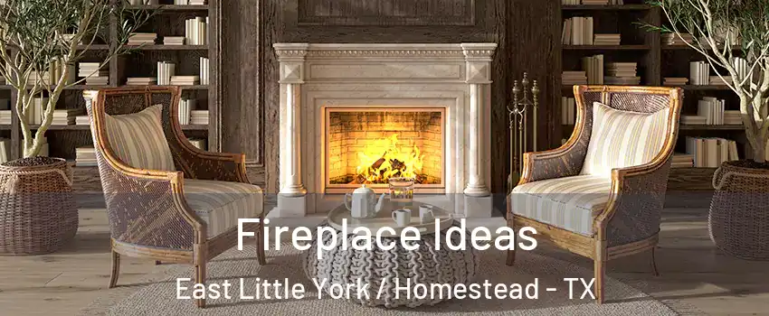 Fireplace Ideas East Little York / Homestead - TX