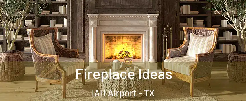 Fireplace Ideas IAH Airport - TX