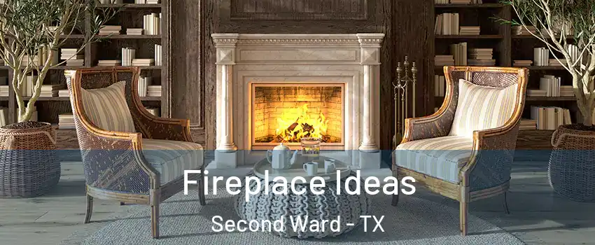 Fireplace Ideas Second Ward - TX