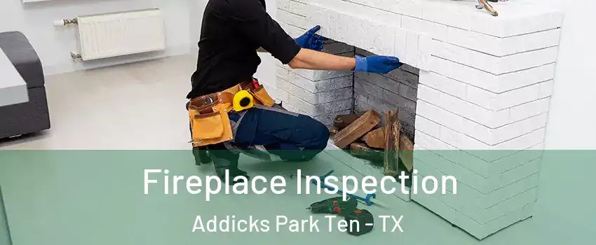 Fireplace Inspection Addicks Park Ten - TX
