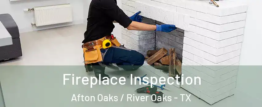 Fireplace Inspection Afton Oaks / River Oaks - TX