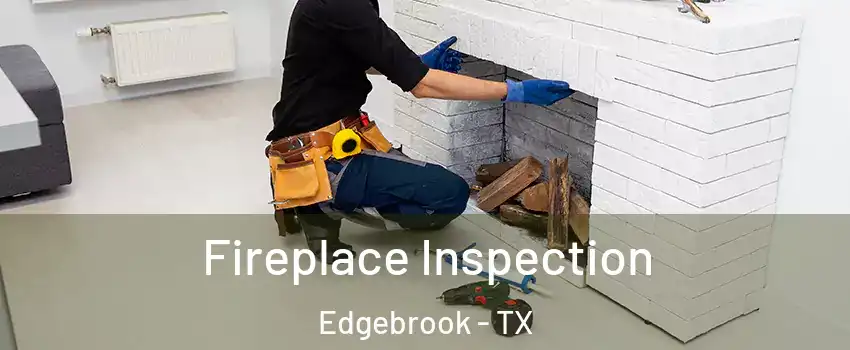 Fireplace Inspection Edgebrook - TX