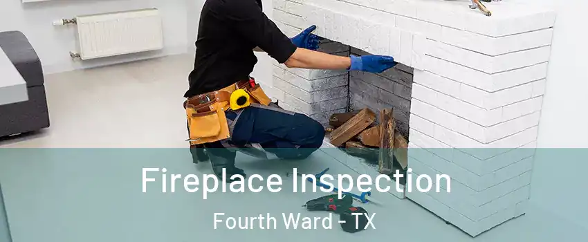 Fireplace Inspection Fourth Ward - TX