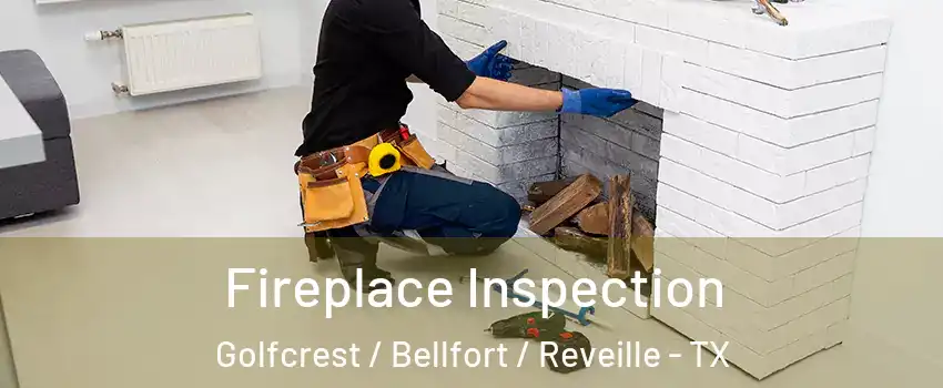 Fireplace Inspection Golfcrest / Bellfort / Reveille - TX