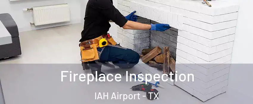 Fireplace Inspection IAH Airport - TX