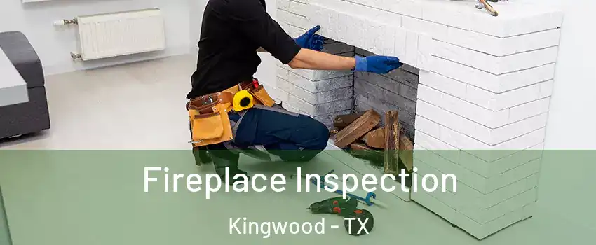 Fireplace Inspection Kingwood - TX