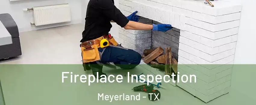Fireplace Inspection Meyerland - TX