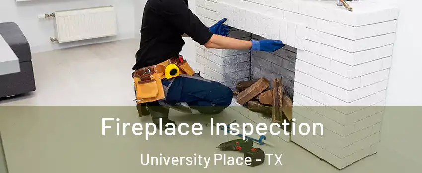 Fireplace Inspection University Place - TX