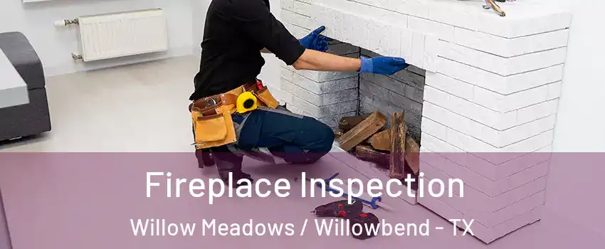 Fireplace Inspection Willow Meadows / Willowbend - TX