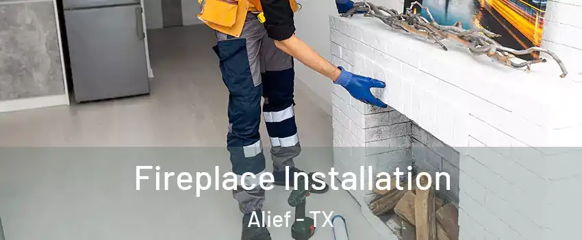 Fireplace Installation Alief - TX