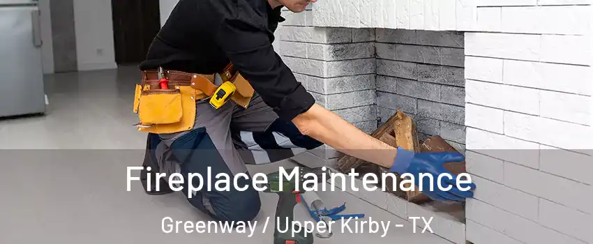 Fireplace Maintenance Greenway / Upper Kirby - TX