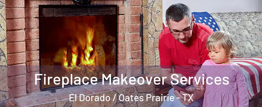 Fireplace Makeover Services El Dorado / Oates Prairie - TX