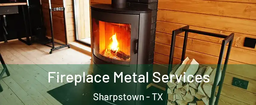 Fireplace Metal Services Sharpstown - TX