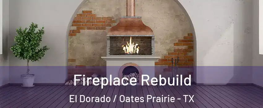 Fireplace Rebuild El Dorado / Oates Prairie - TX