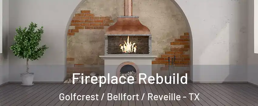 Fireplace Rebuild Golfcrest / Bellfort / Reveille - TX
