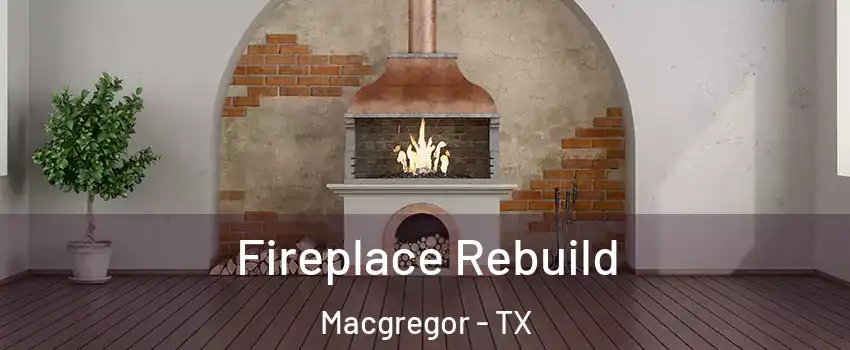 Fireplace Rebuild Macgregor - TX