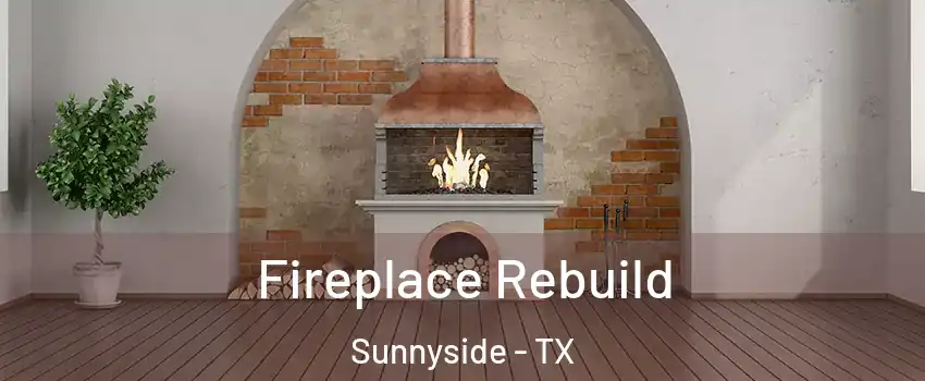 Fireplace Rebuild Sunnyside - TX