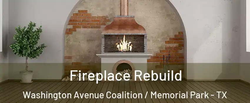 Fireplace Rebuild Washington Avenue Coalition / Memorial Park - TX