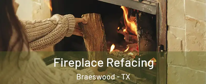 Fireplace Refacing Braeswood - TX