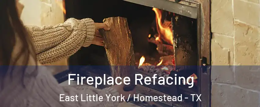 Fireplace Refacing East Little York / Homestead - TX