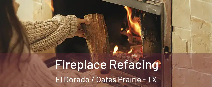 Fireplace Refacing El Dorado / Oates Prairie - TX
