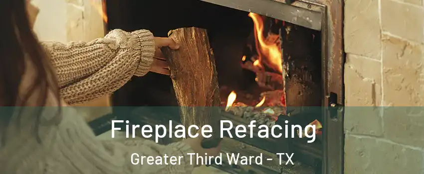 Fireplace Refacing Greater Third Ward - TX