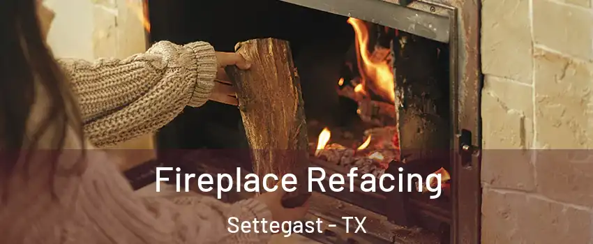 Fireplace Refacing Settegast - TX