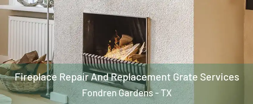 Fireplace Repair And Replacement Grate Services Fondren Gardens - TX