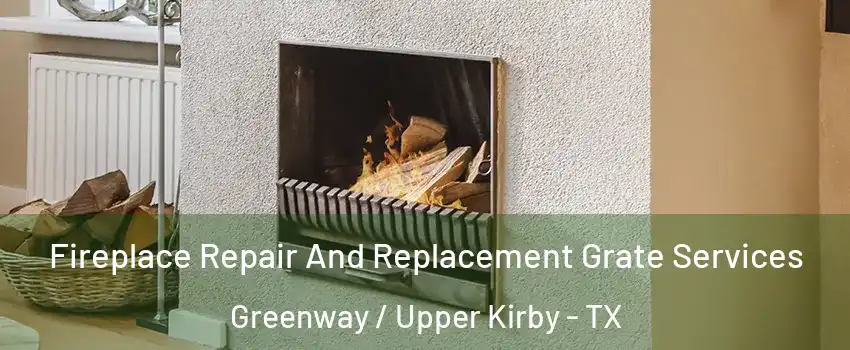 Fireplace Repair And Replacement Grate Services Greenway / Upper Kirby - TX