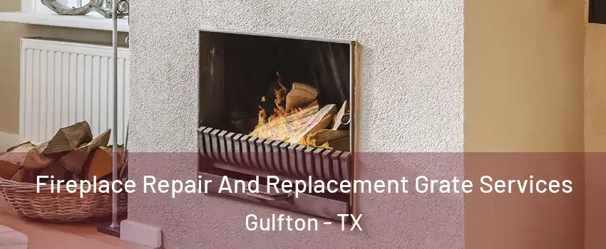 Fireplace Repair And Replacement Grate Services Gulfton - TX