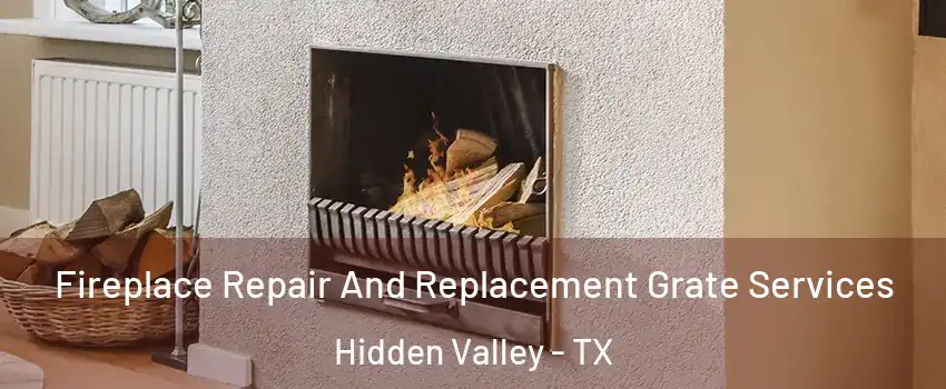 Fireplace Repair And Replacement Grate Services Hidden Valley - TX