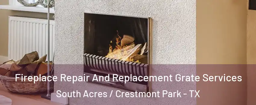 Fireplace Repair And Replacement Grate Services South Acres / Crestmont Park - TX