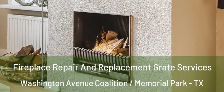 Fireplace Repair And Replacement Grate Services Washington Avenue Coalition / Memorial Park - TX