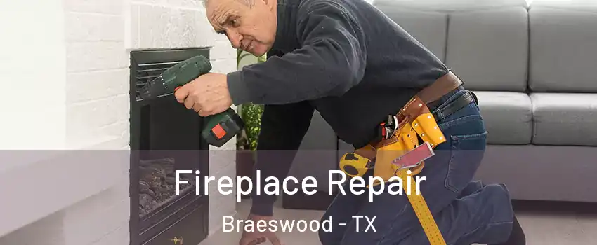 Fireplace Repair Braeswood - TX