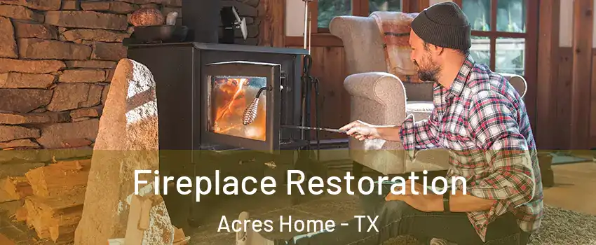 Fireplace Restoration Acres Home - TX