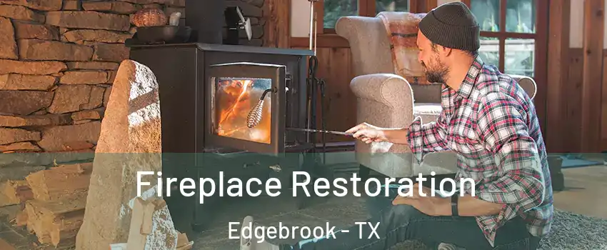 Fireplace Restoration Edgebrook - TX