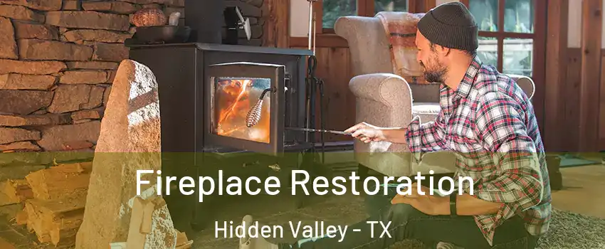 Fireplace Restoration Hidden Valley - TX
