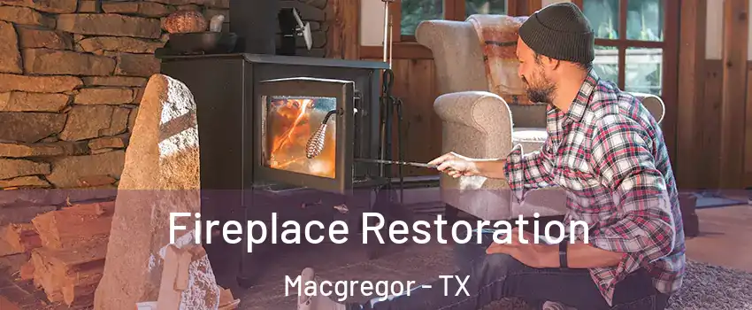 Fireplace Restoration Macgregor - TX