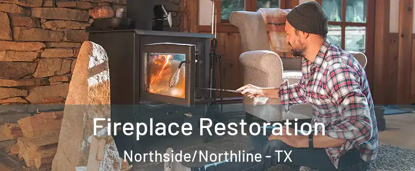 Fireplace Restoration Northside/Northline - TX