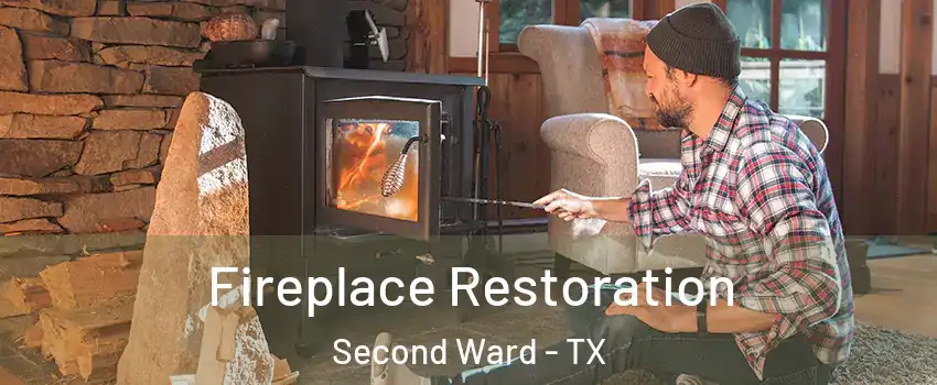 Fireplace Restoration Second Ward - TX