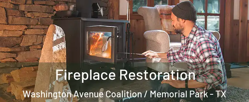 Fireplace Restoration Washington Avenue Coalition / Memorial Park - TX
