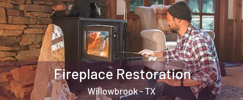 Fireplace Restoration Willowbrook - TX