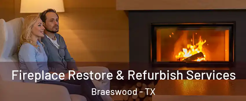 Fireplace Restore & Refurbish Services Braeswood - TX