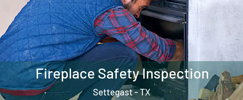 Fireplace Safety Inspection Settegast - TX