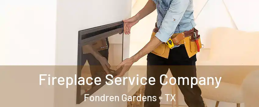 Fireplace Service Company Fondren Gardens - TX